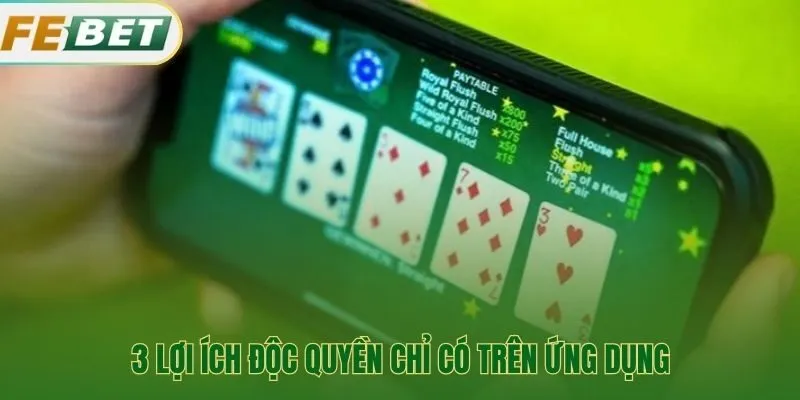 Những đặc quyền nhận được sau khi tải app Febet