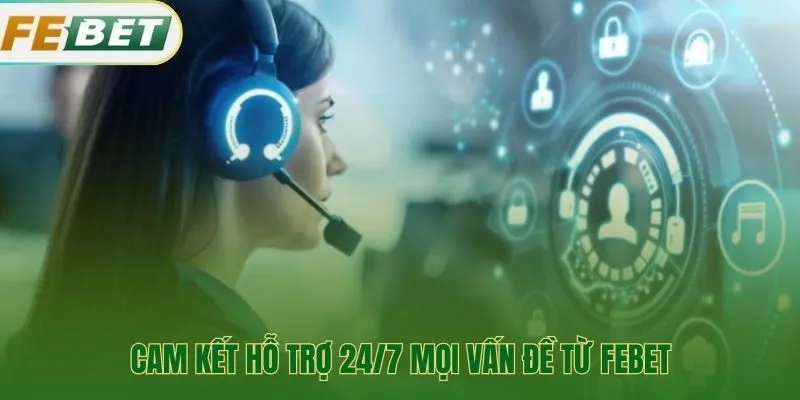 Liên hệ Febet giải quyết mọi sự cố cấp bách 24/7