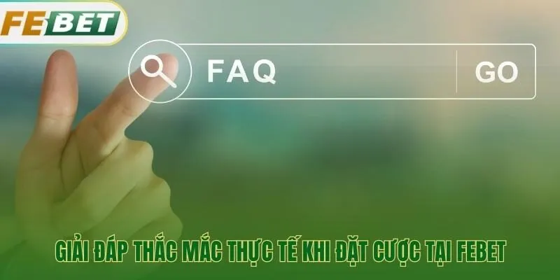 Trả lời nhanh chóng và chính xác những câu hỏi thường gặp nhất