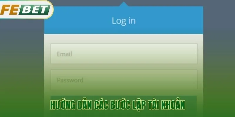 Hướng dẫn đăng ký Febet qua các bước đơn giản