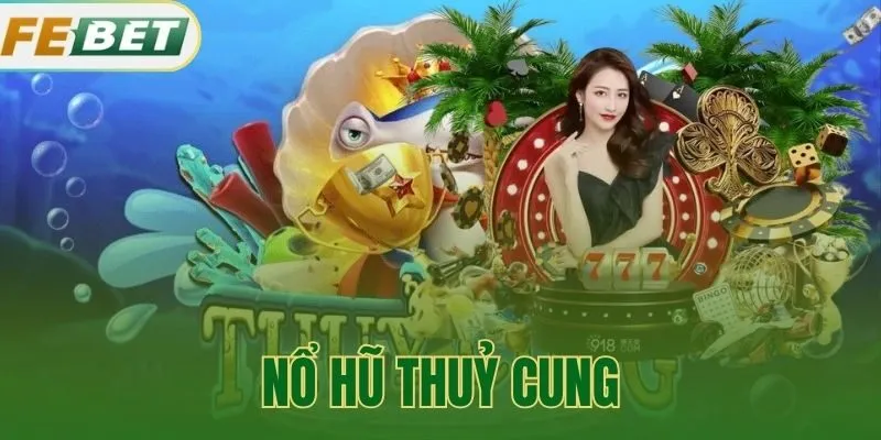 Nổ Hũ Thuỷ Cung