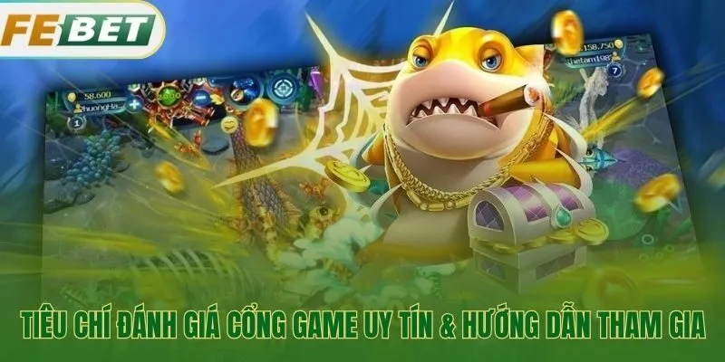 Hướng dẫn chọn cổng game đổi thưởng chất lượng