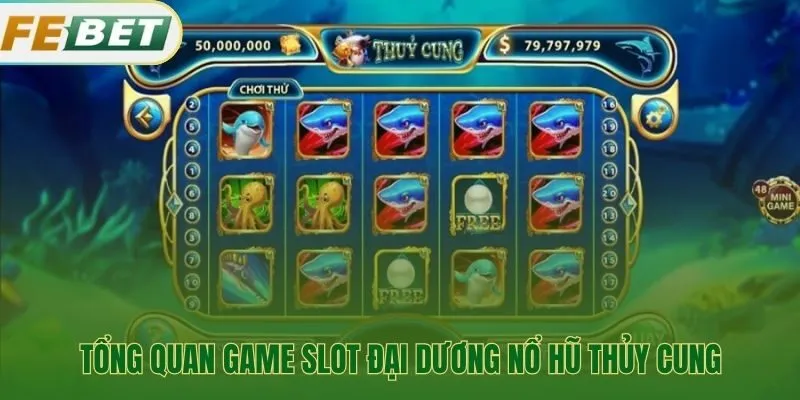 Nổ hũ thuỷ cung có quỹ thưởng chung lũy tiến