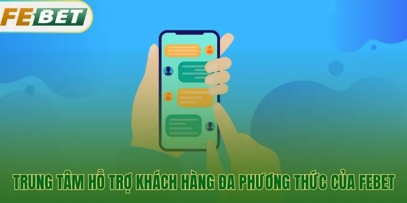 Đa dạng kênh liên hệ Febet phù hợp mọi nhu cầu người chơi